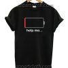 Help me lowbat T Shirt Size S,M,L,XL,2XL
