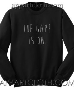 Sherlock The Game Is On Unisex Sweatshirts
