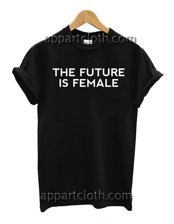 The Future is Female T Shirt Size S,M,L,XL,2XL