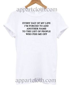 Everyday of my life i'm forced to add T Shirt Size S,M,L,XL,2XL