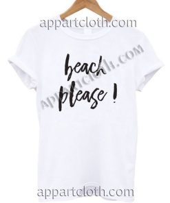 Beach Please T Shirt Size S,M,L,XL,2XL