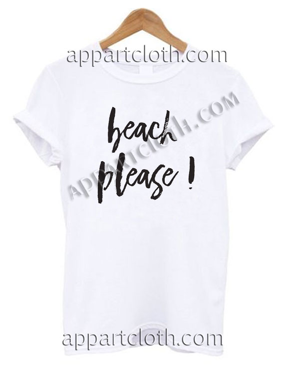 Beach Please T Shirt Size S,M,L,XL,2XL