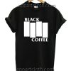 Black Coffee T Shirt Size S,M,L,XL,2XL