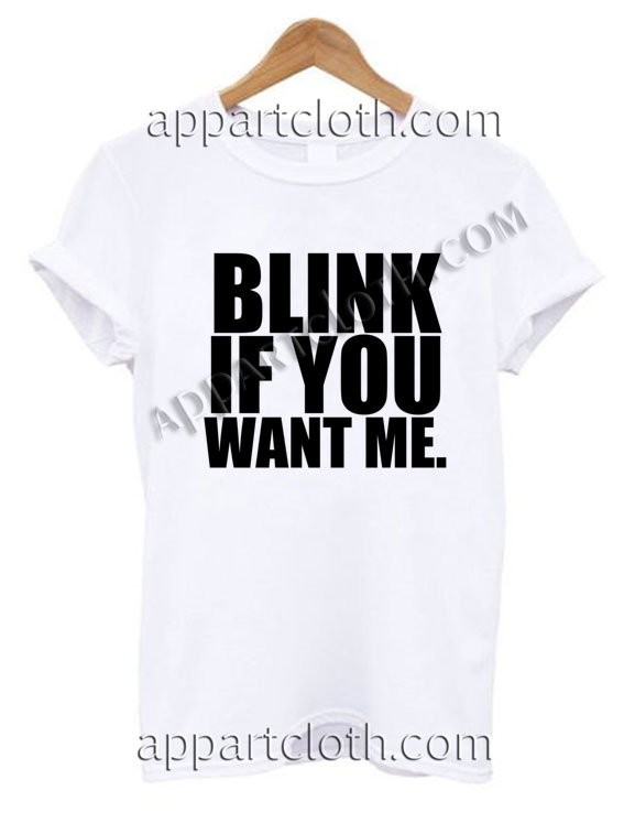 Blink if you want me T Shirt Size S,M,L,XL,2XL