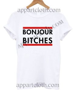 Bonjour Bitches T Shirt Size S,M,L,XL,2XL