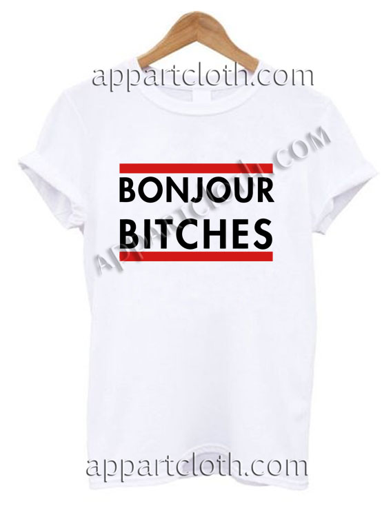 Bonjour Bitches T Shirt Size S,M,L,XL,2XL