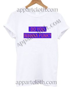 Do You Wanna Funk T Shirt Size S,M,L,XL,2XL