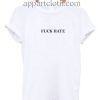 Fuck Hate T Shirt Size S,M,L,XL,2XL