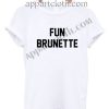 Fun Brunette T Shirt Size S,M,L,XL,2XL