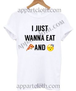 I Just Wanna Eat Pizza And Sleep T Shirt Size S,M,L,XL,2XL