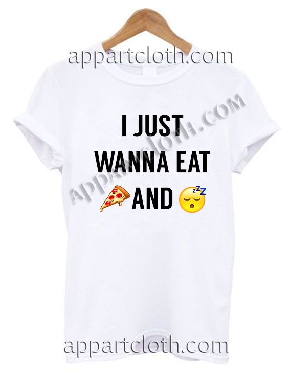 I Just Wanna Eat Pizza And Sleep T Shirt Size S,M,L,XL,2XL