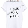 I Just Want Pizza T Shirt Size S,M,L,XL,2XL