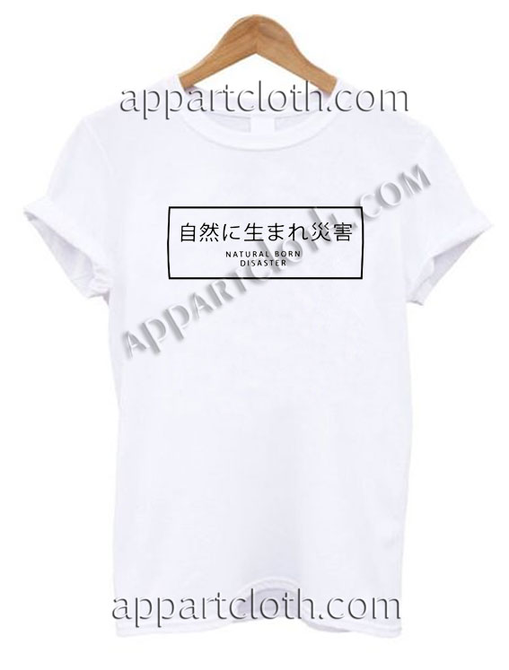 Natural Born Disaster T Shirt Size S,M,L,XL,2XL