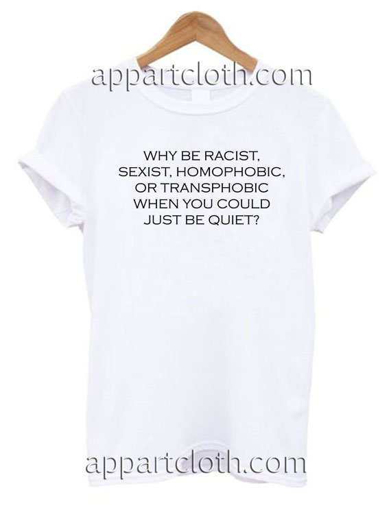 Racist Sexist Homophobic And Transphobic T Shirt Size S,M,L,XL,2XL