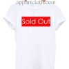Sold Out T Shirt Size S,M,L,XL,2XL