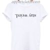 Stay weird T Shirt Size S,M,L,XL,2XL