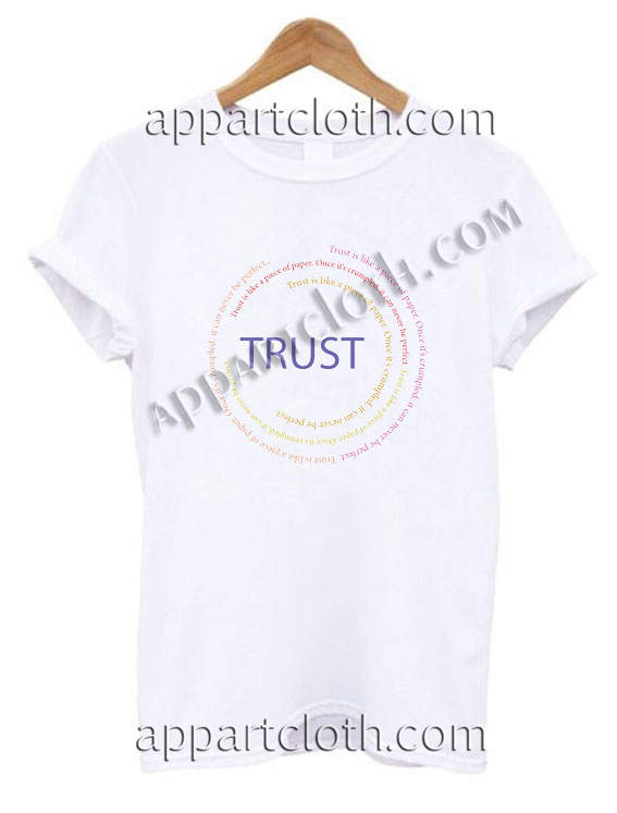 Trust is like a piece of paper T Shirt Size S,M,L,XL,2XL