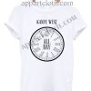 All Day Kanye West T Shirt – Adult Unisex Size S-2XL