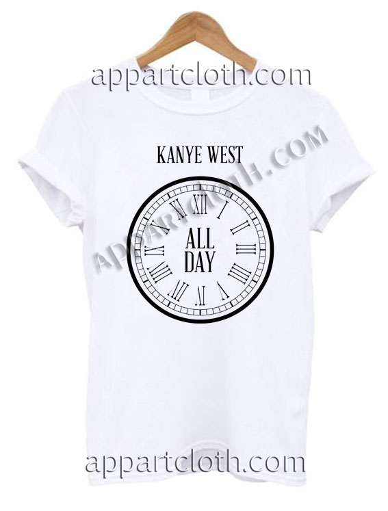 All Day Kanye West T Shirt – Adult Unisex Size S-2XL