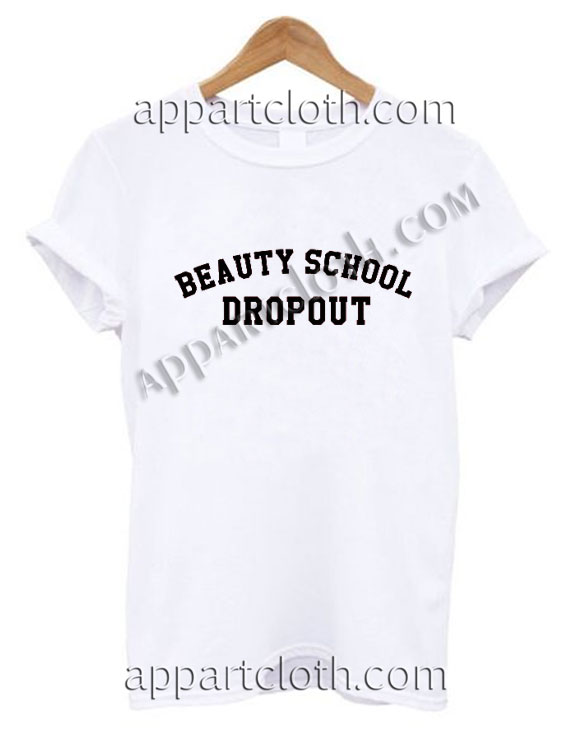 Beauty School Dropout T Shirt Size S,M,L,XL,2XL