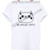 Because Cats Pixel T Shirt – Adult Unisex Size S-2XL