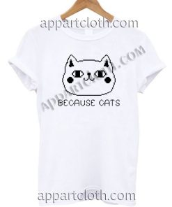 Because Cats Pixel T Shirt – Adult Unisex Size S-2XL