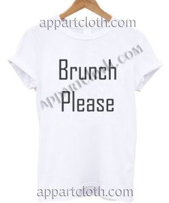 Brunch Please T Shirt – Adult Unisex Size S-2XL