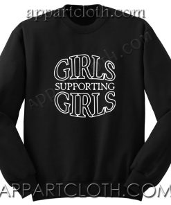 Girls Supporting Girls Unisex Sweatshirts