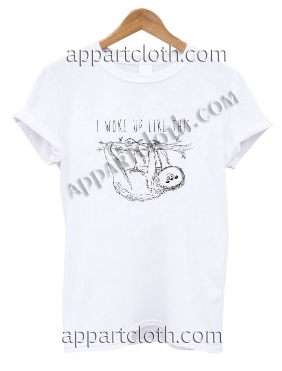 I Woke Up Like This T Shirt – Adult Unisex Size S-2XL