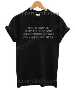 THE DIFFERENCE BETWEEN PIZZA T Shirt – Adult Unisex Size S-2XL