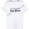 Take me out to the ball game T Shirt Size S,M,L,XL,2XL