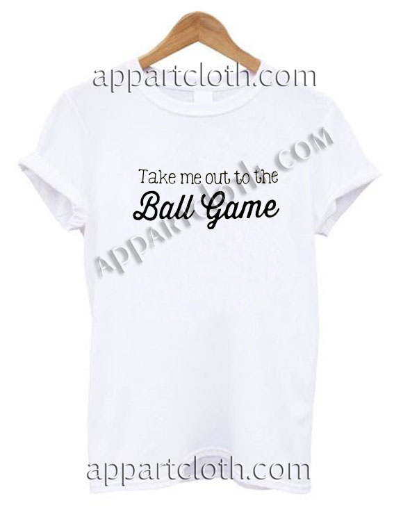 Take me out to the ball game T Shirt Size S,M,L,XL,2XL