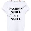 Fashion Stole My Smile T Shirt Size S,M,L,XL,2XL