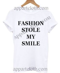 Fashion Stole My Smile T Shirt Size S,M,L,XL,2XL