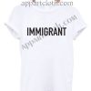 Immigrant T Shirt Size S,M,L,XL,2XL