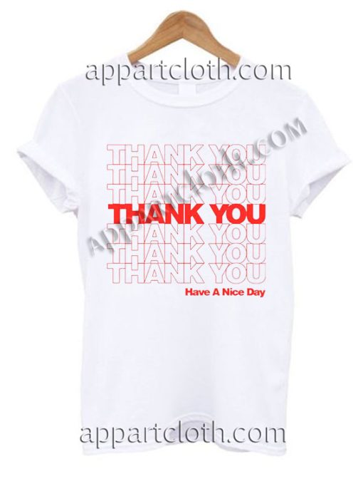 thank you have a nice day shirt