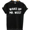 Wake Up Mr. West T Shirt Size S,M,L,XL,2XL
