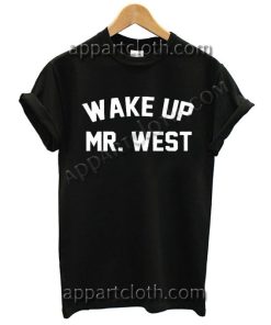 Wake Up Mr. West T Shirt Size S,M,L,XL,2XL
