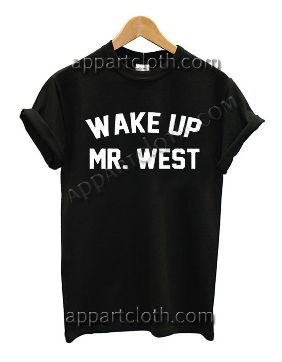 Wake Up Mr. West T Shirt Size S,M,L,XL,2XL