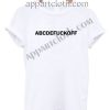 ABCEDFUCKOFF T Shirt Size S,M,L,XL,2XL