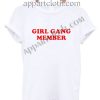 Girl Gang Member T Shirt Size S,M,L,XL,2XL