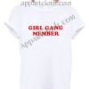 Girl Gang Member T Shirt Size S,M,L,XL,2XL