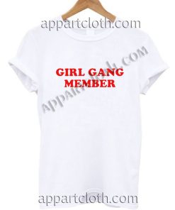 Girl Gang Member T Shirt Size S,M,L,XL,2XL