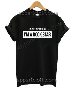 I'm not a princess i'm a rock star T Shirt Size S,M,L,XL,2XL
