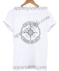 Not All Who Wander Are Lost T Shirt Size S,M,L,XL,2XL