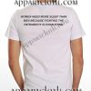 Women need more more sleep than quote T Shirt Size S,M,L,XL,2XL