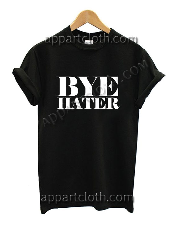 Buy Tshirt Bye Hater T Shirt Size S,M,L,XL,2XL