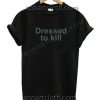 Dressed to Kill Funny America Shirts, Funny Shirts For Guys