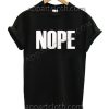 NOPE T Shirt Size S,M,L,XL,2XL