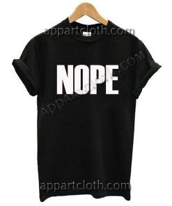 NOPE T Shirt Size S,M,L,XL,2XL